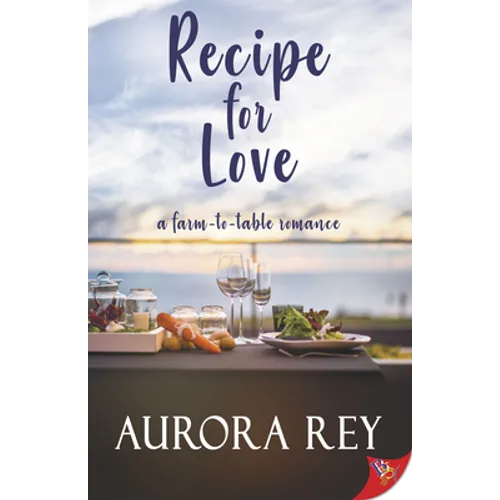 Recipe for Love: A Farm-to-Table Romance