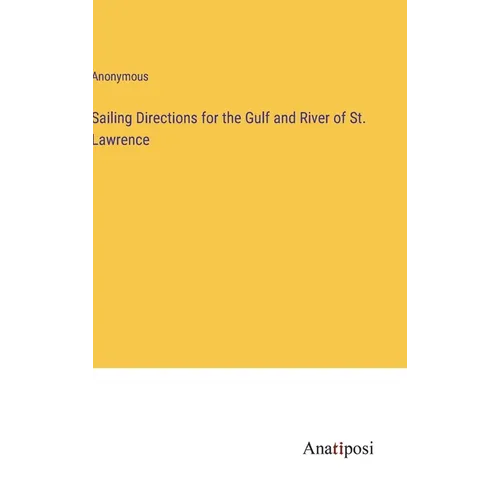 Sailing Directions for the Gulf and River of St. Lawrence