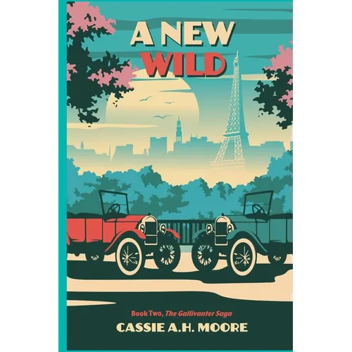 A New Wild: Book Two, The Gallivanter Saga