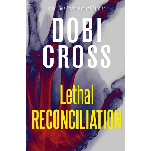 Lethal Reconciliation: A gripping medical thriller