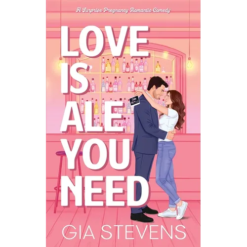 Love Is Ale You Need: A Surprise Pregnancy Romantic Comedy