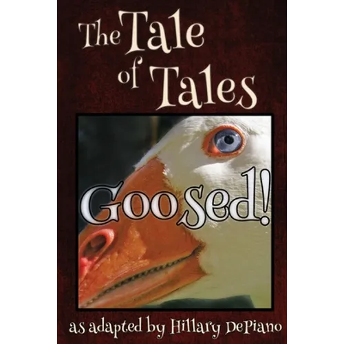 Goosed!: a funny fairy tale one act play [Theatre Script]