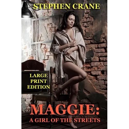 Maggie: A Girl of the Streets - Large Print Edition