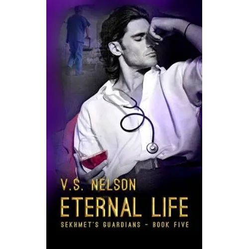 Eternal Life - Sekhmet's Guardians - Book Five