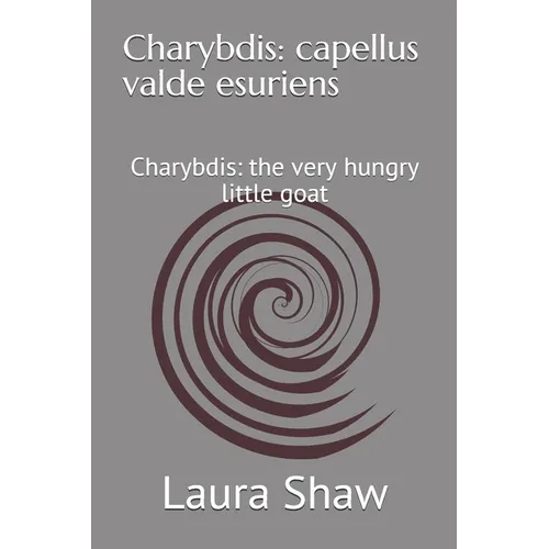 Charybdis: capellus valde esuriens: Charybdis: the very hungry little goat