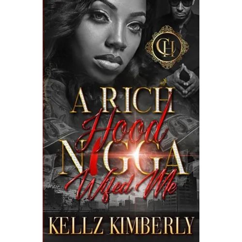 A Rich Hood N*gga Wifed Me: An Urban Romance
