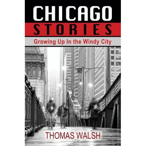Chicago Stories - Growing Up in the Windy City
