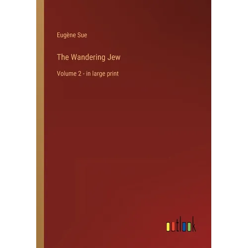 The Wandering Jew: Volume 2 - in large print