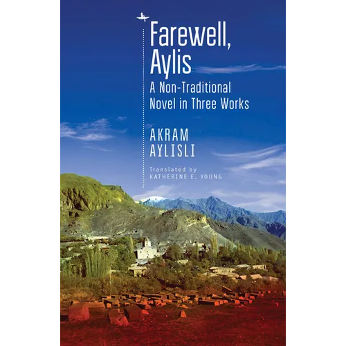 Farewell, Aylis: A Non-Traditional Novel in Three Works