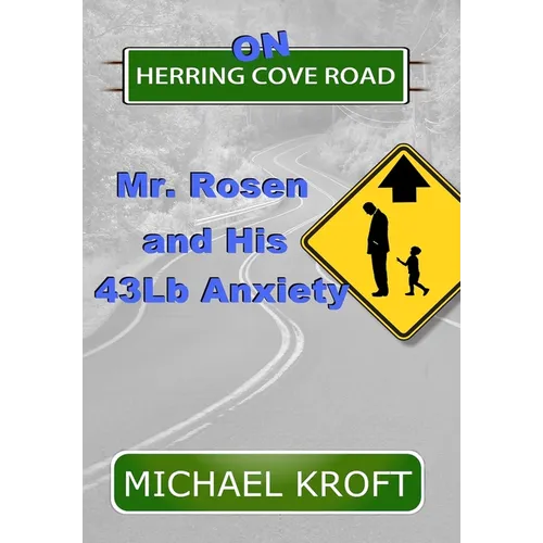 On Herring Cove Road: Mr. Rosen and His 43Lb Anxiety