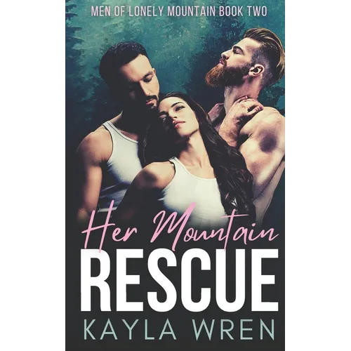 Her Mountain Rescue: A Mountain Menage Romance