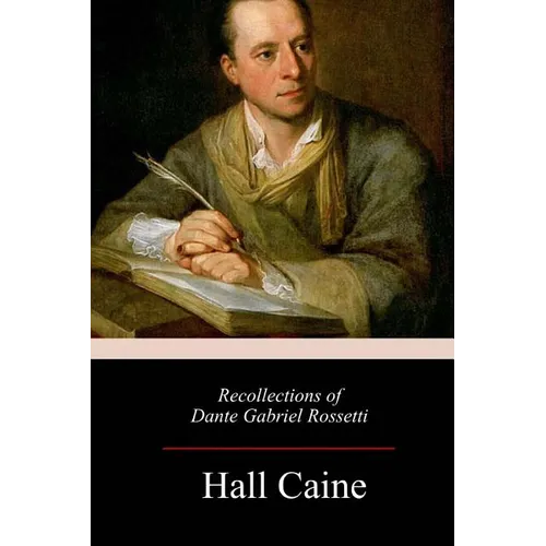 Recollections of Dante Gabriel Rossetti