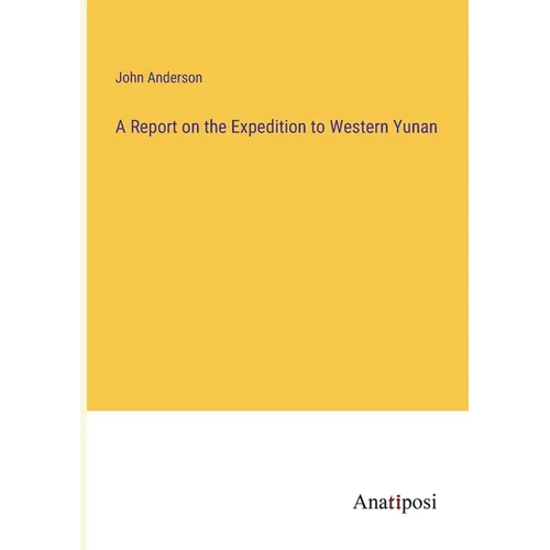 A Report on the Expedition to Western Yunan