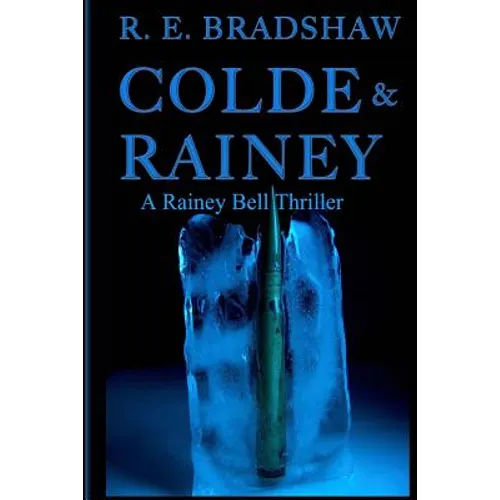 Colde & Rainey: A Rainey Bell Thriller