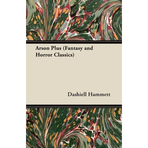 Arson Plus (Fantasy and Horror Classics)