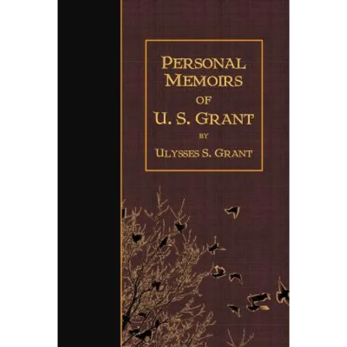 Personal Memoirs of U.S. Grant
