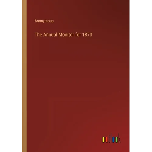 The Annual Monitor for 1873