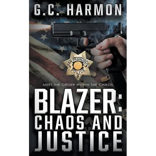 Blazer: Chaos and Justice (A Cop Thriller)