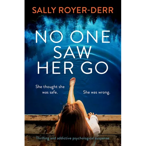No One Saw Her Go: Thrilling and Addictive Psychological Suspense