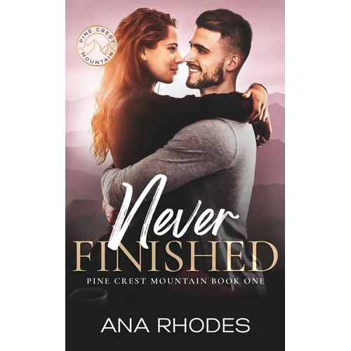 Never Finished: A small town friends to lovers romance