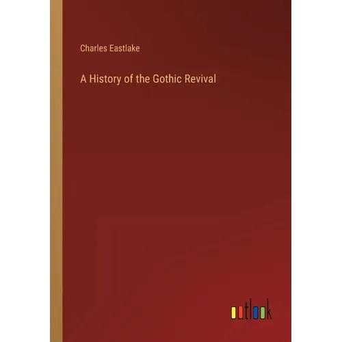 A History of the Gothic Revival