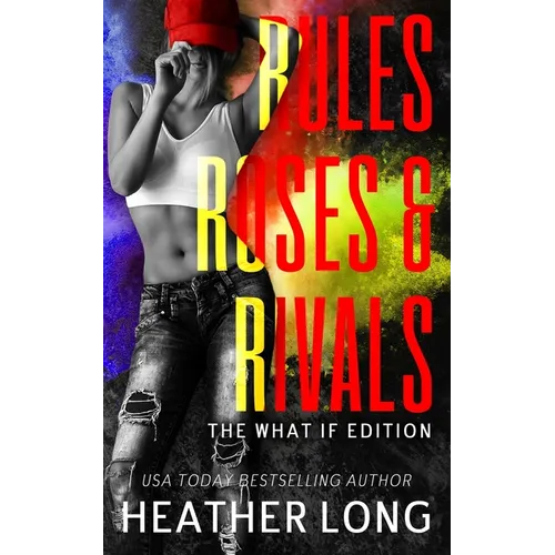 Rules, Roses, and Rivals: The What If Edition
