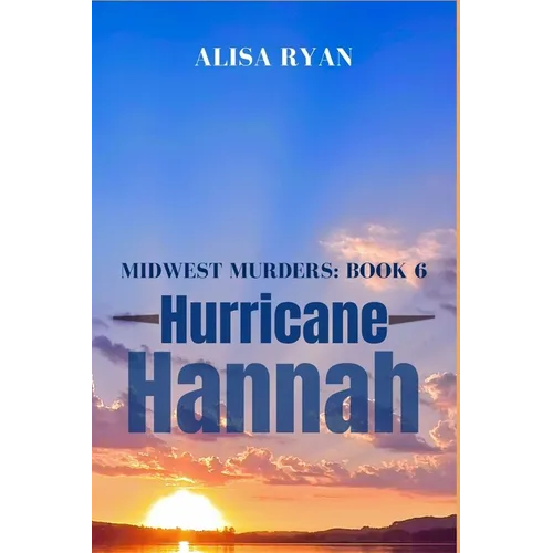 Hurricane Hannah: Midwest Murders: Book 6