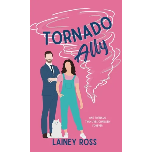 Tornado Ally: A Small Town Romantic Comedy