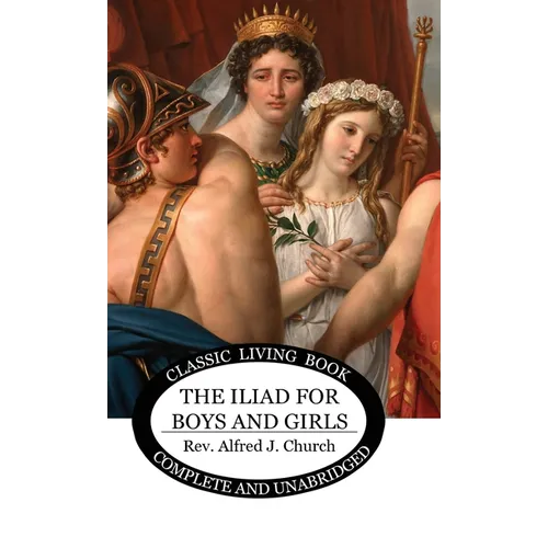 The Iliad for Boys and Girls