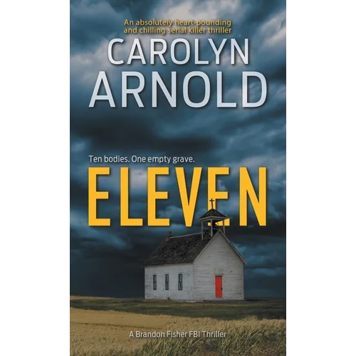 Eleven: An absolutely heart-pounding and chilling serial killer thriller