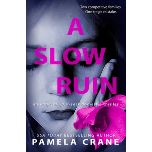 A Slow Ruin: A Psychological Thriller