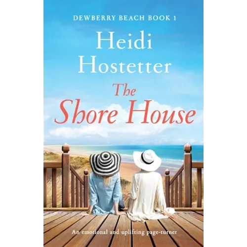 The Shore House: An emotional and uplifting page-turner