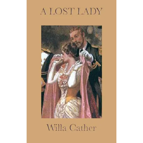 A Lost Lady: A Classic American Novel of the Great Plains