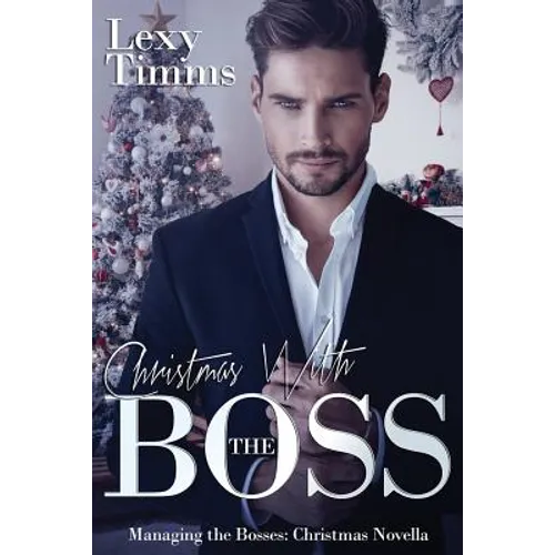 Christmas With The Boss: Billionaire Romance, Holiday Romance