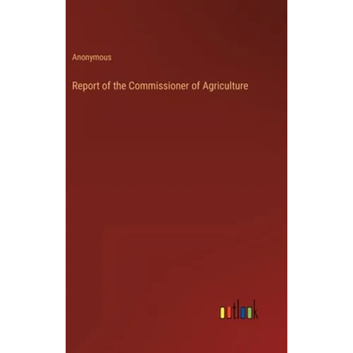 Report of the Commissioner of Agriculture