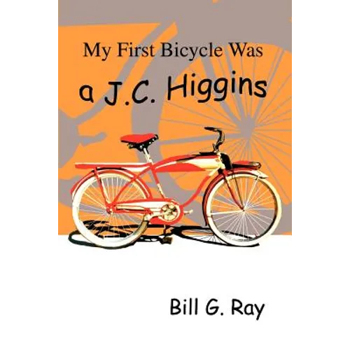 My First Bicycle Was A J.C. Higgins