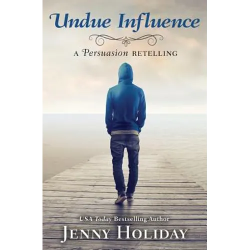 Undue Influence: A Persuasion Retelling