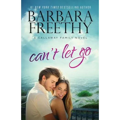 Can't Let Go (Callaway Cousins #5)