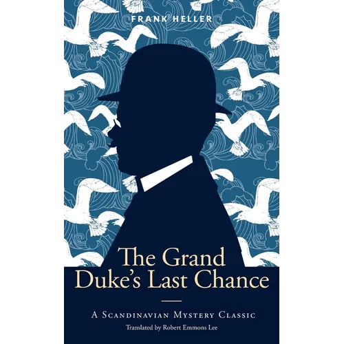 The Grand Duke's Last Chance: A Scandinavian Mystery Classic