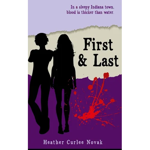 First & Last: In a sleepy Indiana town, Blood is thicker than water.