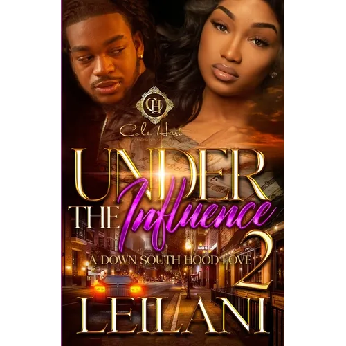 Under The Influence 2: A Down South Hood Love: Finale