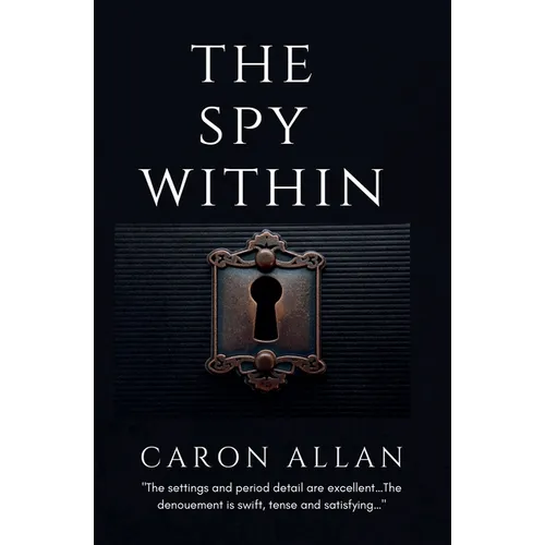 The Spy Within: a romantic traditional cozy mystery