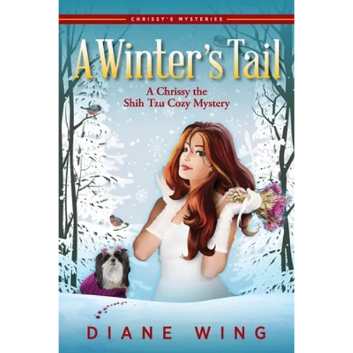 A Winter's Tail: A Chrissy the Shih Tzu Cozy Mystery