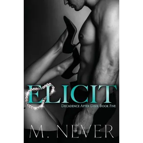 Elicit (Decadence After Dark Book 5)