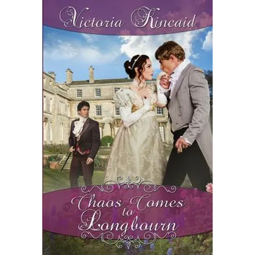 Chaos Comes to Longbourn: A Pride and Prejudice Variation