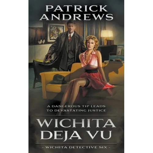 Wichita Deja Vu: A Private Eye Series