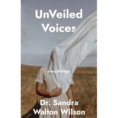 UnVeiled Voices: a my.thology: a my.thology
