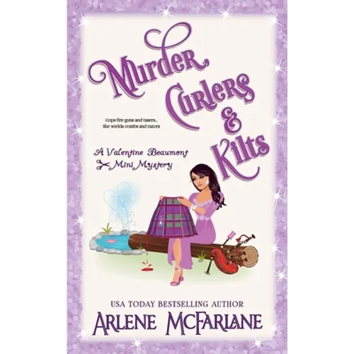 Murder, Curlers, and Kilts: A Valentine Beaumont Mini Mystery