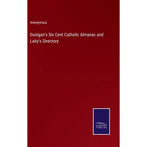 Dunigan's Six Cent Catholic Almanac and Laity's Directory