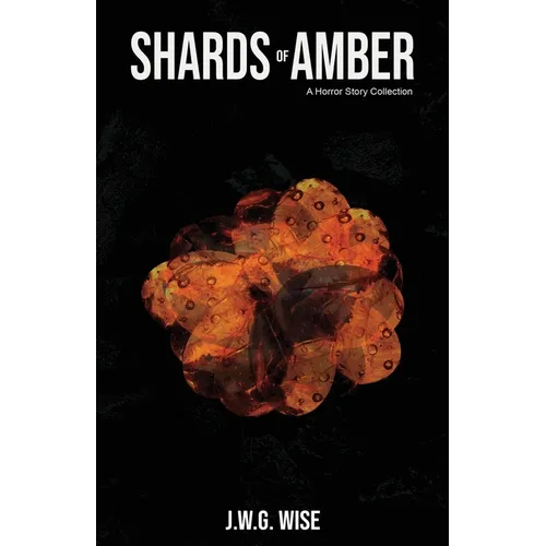 Shards of Amber: A Horror Story Collection